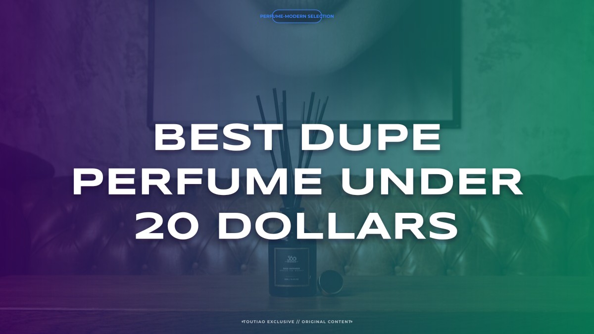best dupe perfume under 20 dollars
