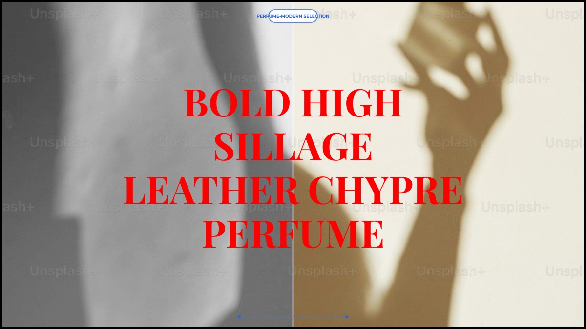 bold high sillage leather chypre perfume