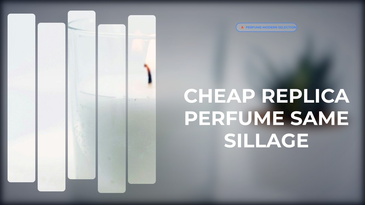 cheap replica perfume same sillage
