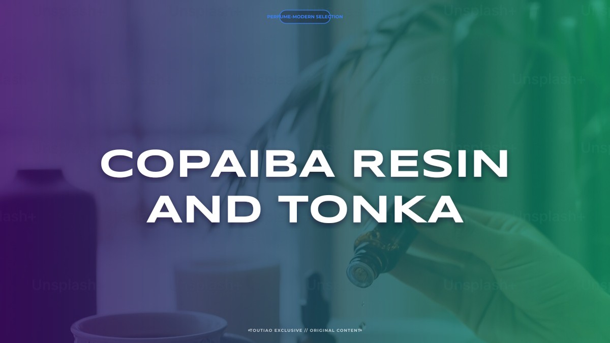 copaiba resin and tonka
