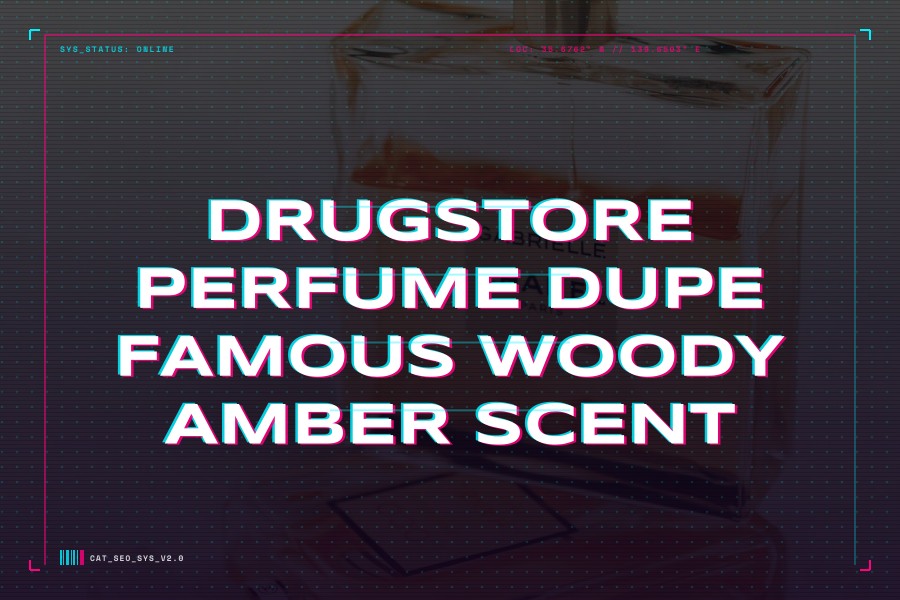 drugstore perfume dupe famous woody amber scent