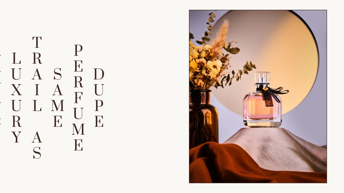 dupe perfume same trail as luxury fragrance