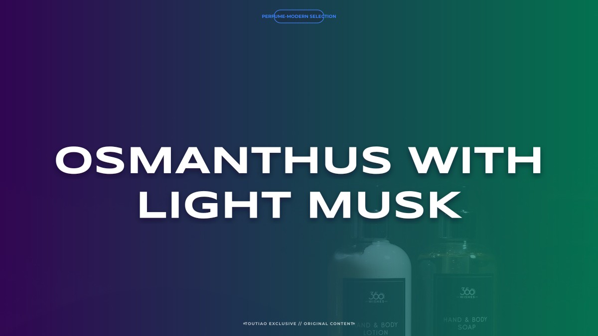 osmanthus with light musk