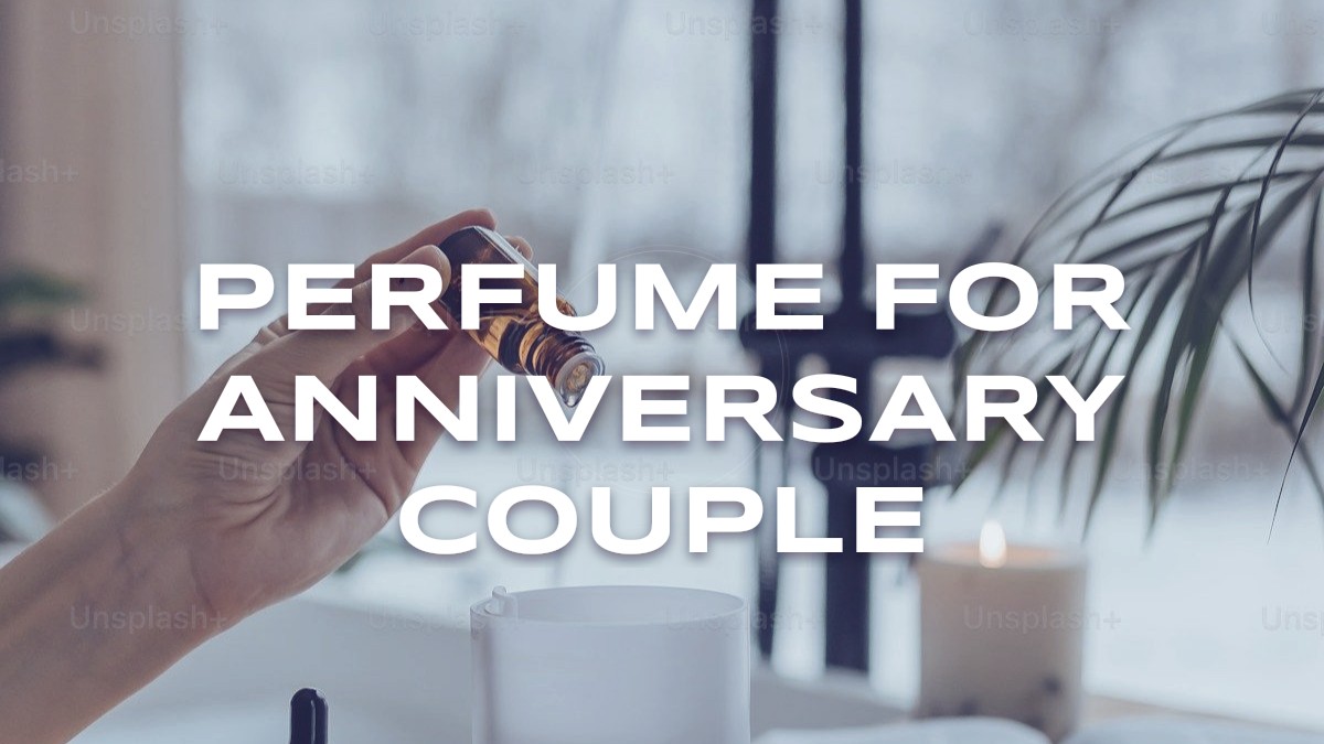 perfume for anniversary couple