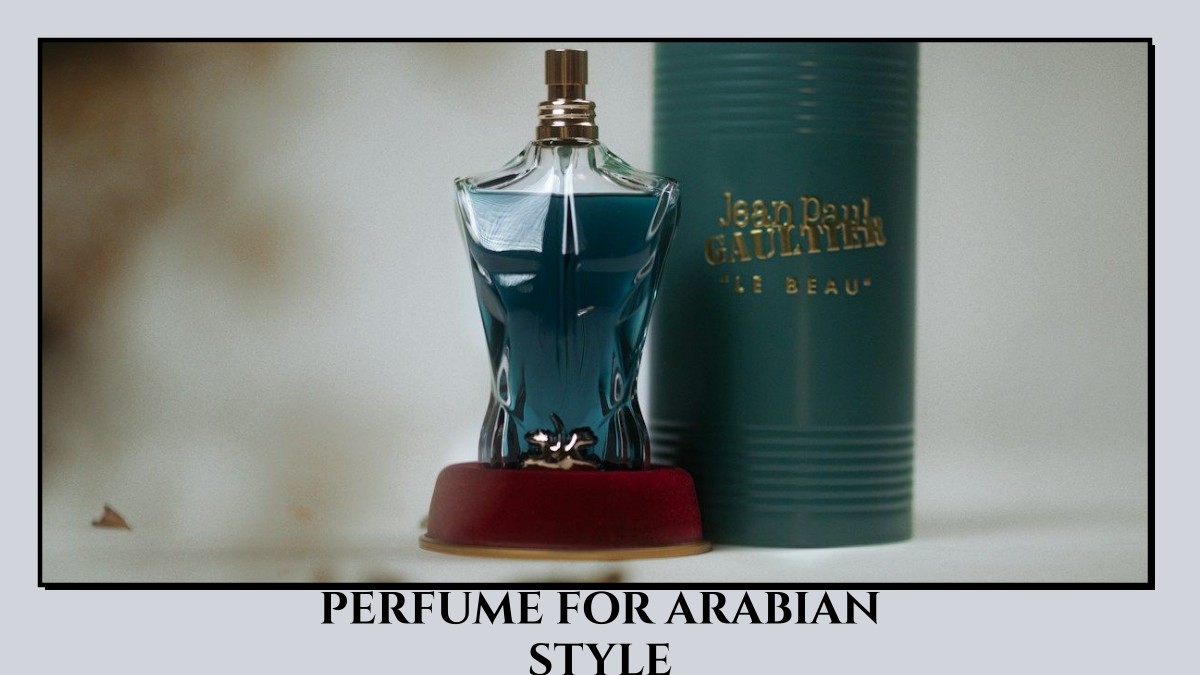 perfume for arabian style