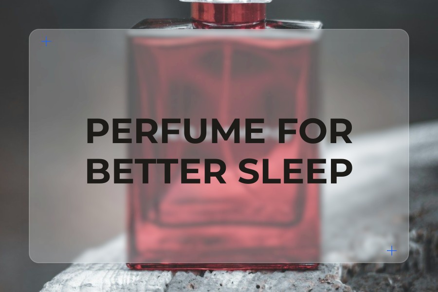 perfume for better sleep