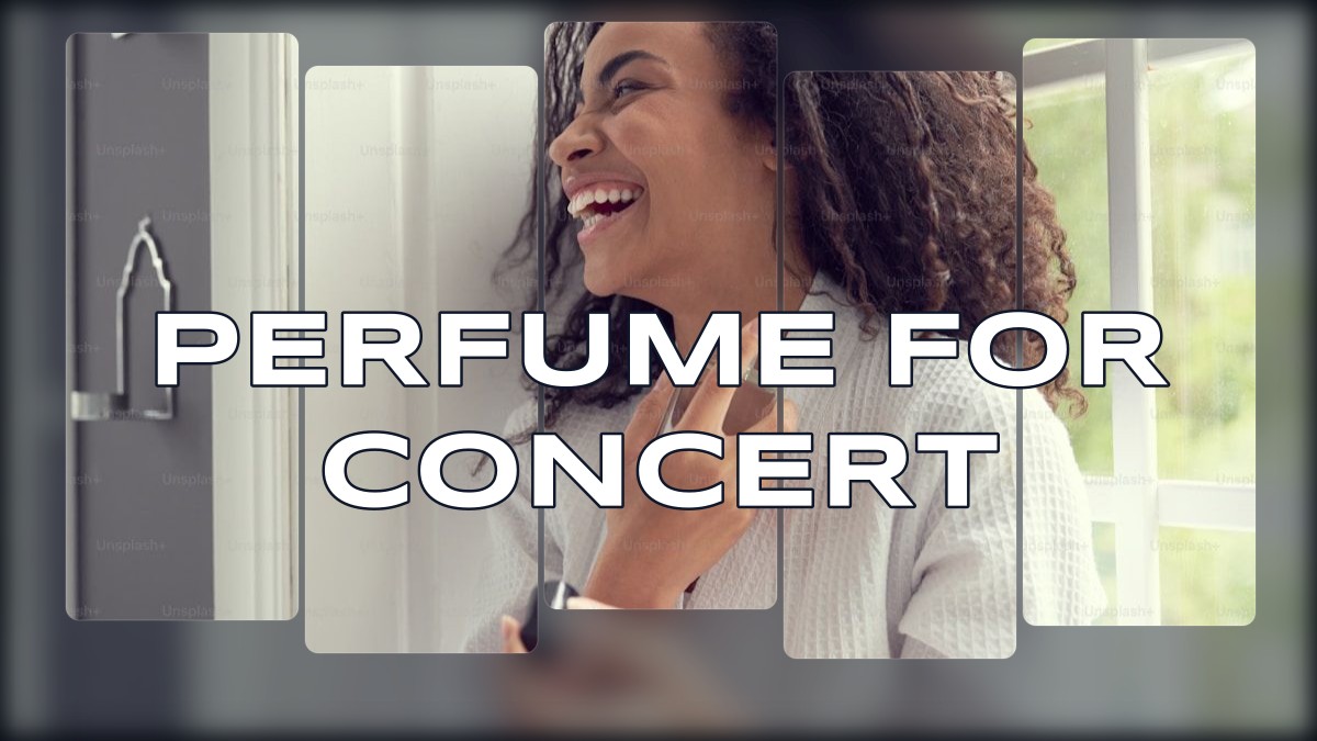 perfume for concert