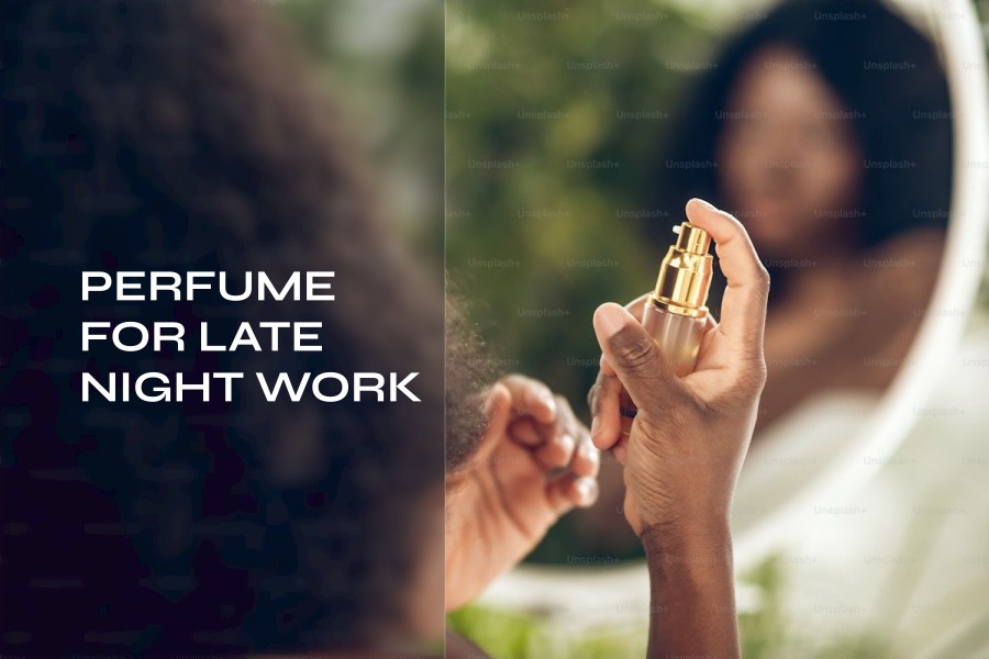 perfume for late night work