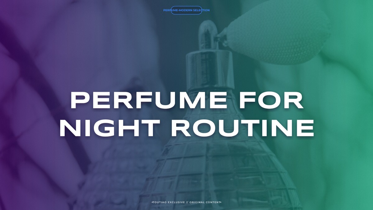 perfume for night routine