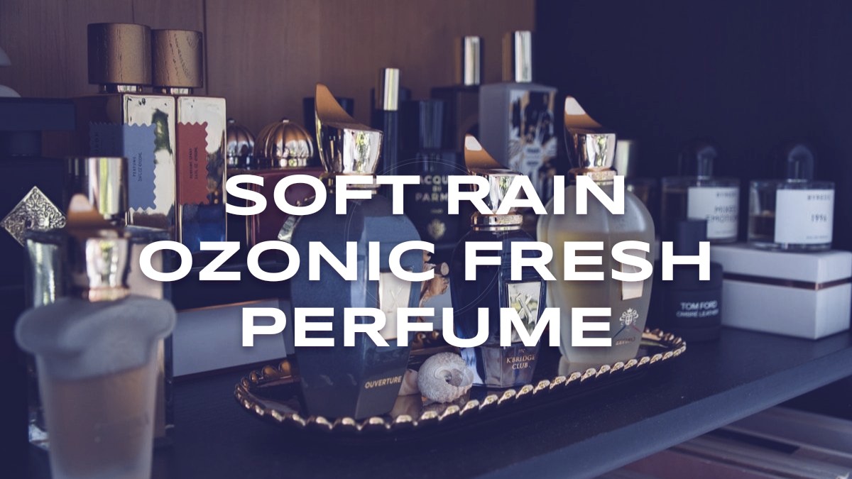 soft rain ozonic fresh perfume